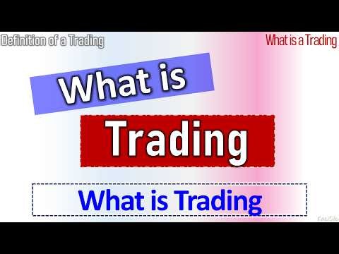 What is Trading | What is Trading - Definition of Trading for Beginners
