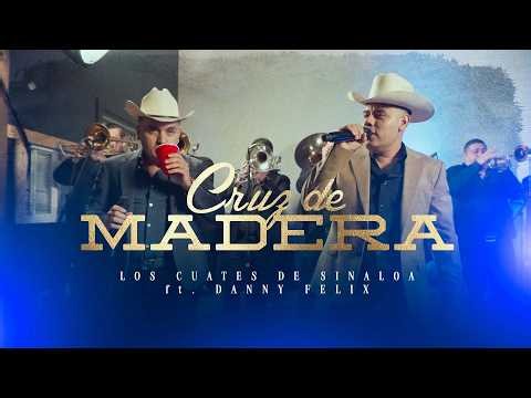 La Cruz De Madera X Danny Felix (En Vivo Con Banda Sinaloense)- Los Cuates de Sinaloa