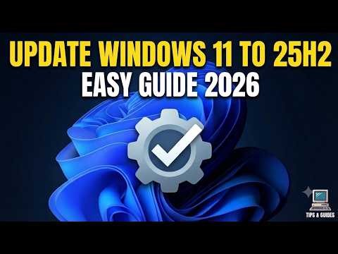 How to Update to Windows 11 25H2 Easy Guide 2026
