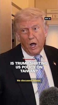 Is Trump shifting US policy on Taiwan?