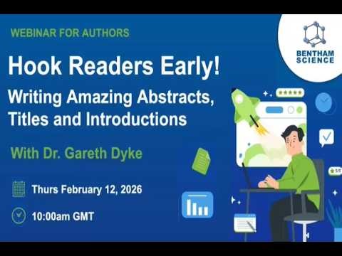 Hook Readers Early! Writing Amazing Abstracts, Titles, and Introductions | Bentham Science Webinar