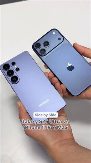 Galaxy S26 Ultra vs. iPhone 17 Pro Max