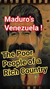The Poor People of a Rich Country : Maduro’s Venezuela !