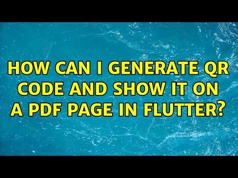 How Can I generate QR code and Show it on a PDF page in Flutter? (3 Solutions!!)