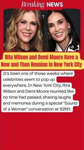 Rita Wilson and Demi Moore Have a Now and Then Reunion