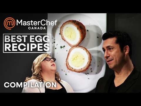 Best Egg Dishes | MasterChef Canada