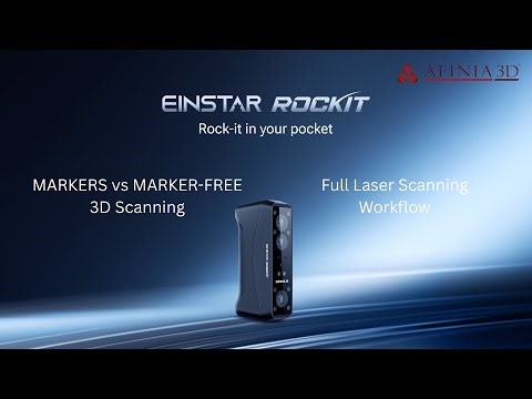 EINSTAR Rockit Full Laser Scanning Workflow: Markers vs Marker-Free Explained