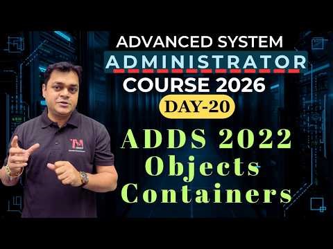 DAY:20 -Windows Server 2022 ADDS Objects and Containers | Become System Admin 2026.