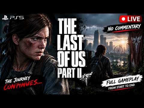 The Last of Us Part II 🔥 Full Story Gameplay | Starting to Ending | No Commentary