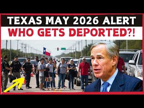 After 10 May 2026, Who Can Be Deported From Texas? New Rules Explained
