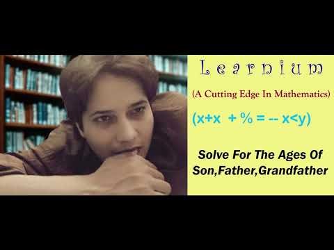 Algebraic Problem | Solve For The Ages Of Son, Father And Grand Father | Mathematics