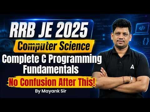 RRB JE 2026 Computer Science | Complete C Programming Fundamentals | Exam Prep