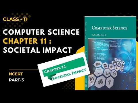 ✅️📍 NCERT Class 11 Chapter 11 : SOCIETAL IMPACT | Lecture -3 #ncert #class11 #computerscience