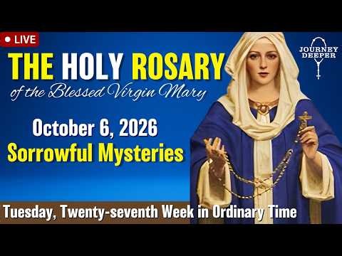 🔴 Rosary Tuesday Sorrowful Mysteries of the Rosary October 6, 2026 Praying together