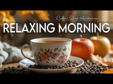 Relaxing Morning Jazz🎶 Soft jazz Music and Bossa Nova for working, studying and relaxing