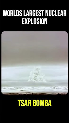 Most Powerful Nuclear Explosion In History