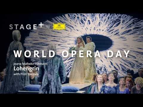 WORLD OPERA DAY - Joana Mallwitz - Wagner: Lohengrin (Opening)