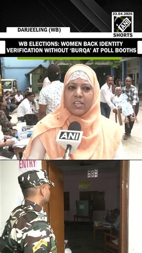 West Bengal Elections: Women back identity verification without ‘Burqa’ at Poll booths
