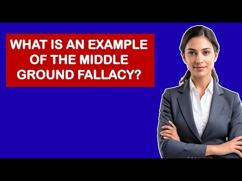 What Is An Example Of The Middle Ground Fallacy?