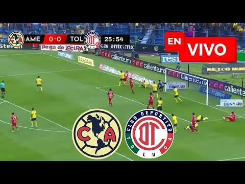 🔴 AMERICA VS TOLUCA EN VIVO / LIGA MX CLAUSURA 2026