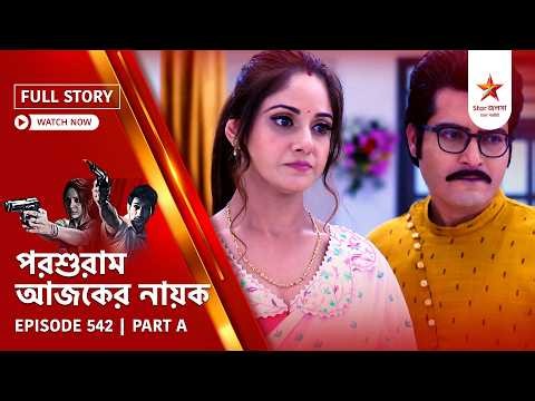 Full Story | Parashuram Ajker Nayok | Episode 542 | Part A