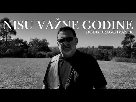 Doug Drago Ivanek - Nisu važne godine (Official video)