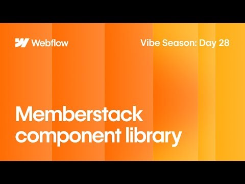 Vibe Season Day 28 | Webflow Partner Julian Galluzzo Rebuilds the Memberstack Component Library