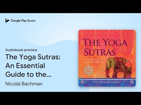 The Yoga Sutras: An Essential Guide to the… by Nicolai Bachman · Audiobook preview