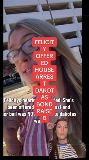 Felicity offered house arrest; Dakota's bond raised — update