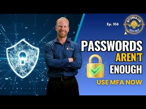 Multi-Factor Authentication: Why Every Small Business Needs It Now | ep. 106