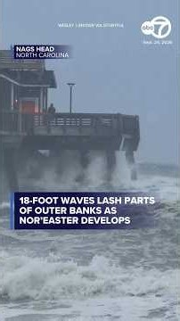 18-foot waves lash parts of North Carolina's Outer Banks as nor’easter develops