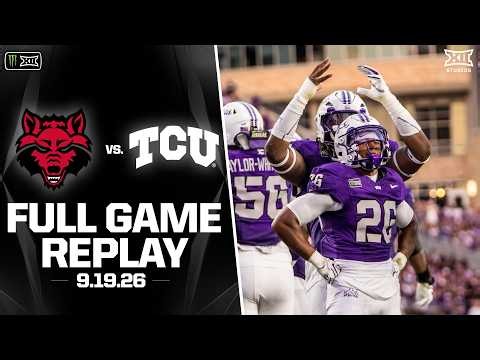 Arkansas State vs. TCU Full Game Replay (9.19.26) | 2026 Monster Energy Big 12 Football