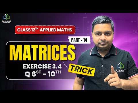 Class 12 Applied Maths | Matrices Exercise 3.4 Question 6–10 | Step-by-Step Solution