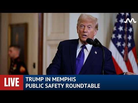 LIVE: Trump Joins Memphis Safe Task Force Roundtable in Memphis, Tennessee