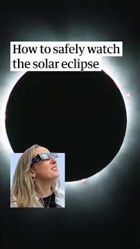How to safely watch the solar eclipse