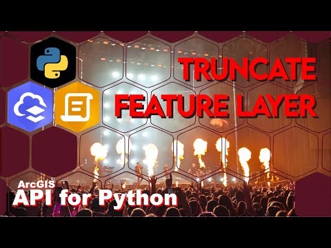 Truncate a Feature Layer in ArcGIS Online with the ArcGIS API for Python | Delete Features