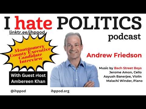 Andrew Friedson for Montgomery County Executive: Candidate Interview