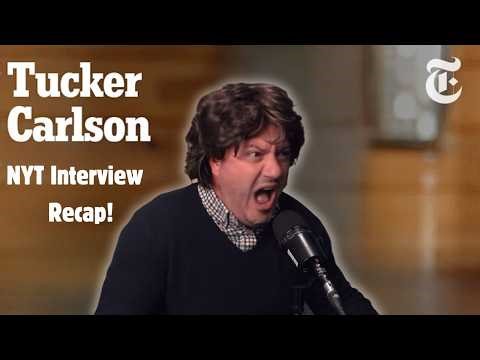 Tucker Carlson's NYT Interview - A Recap!