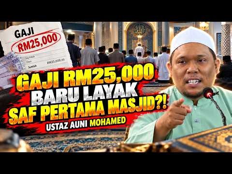 GAJI RM25,000 BARU LAYAK SAF PERTAMA MASJID?! – USTAZ AUNI MOHAMED 2026