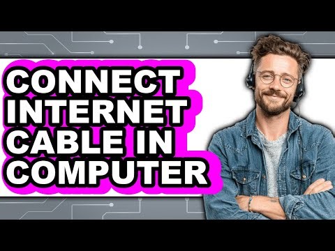 How to Connect Internet Cable in Computer - Easy Guide