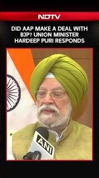 Did AAP Make A Deal With BJP? Union Minister Hardeep Puri Responds