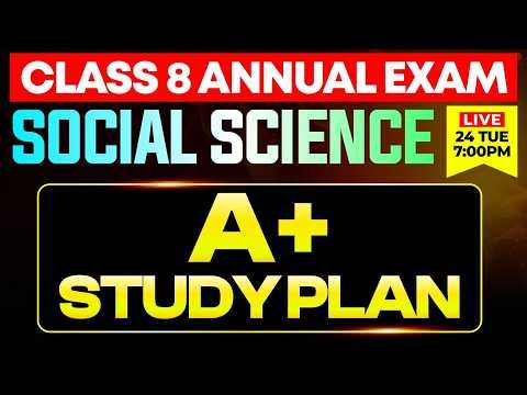 Class 8 Annual Exam Social Science A+ Study Plan | Eduport