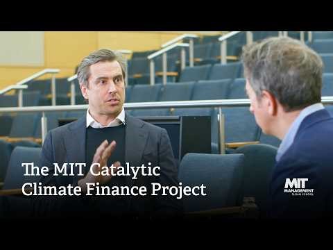 The MIT Catalytic Climate Finance Project: Unlocking Investment for Climate Technologies