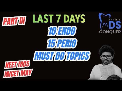 PART III || 🚨 Must-Do Topics in 7 Days for NEET MDS 2026 || 10 ENDO & 15 PERIO || DR SRIKANTH