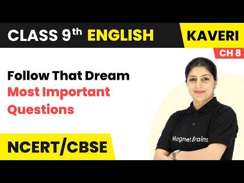 Follow That Dream - Most Important Questions | Class 9th English (Kaveri) | Chapter 8 | CBSE 2026-27