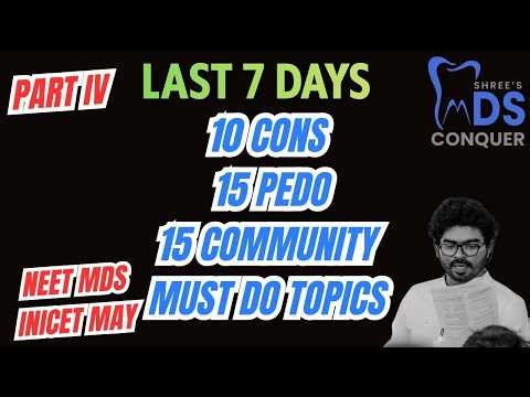 PART IV | 🚨 Must-Do Topics in 7 Days NEET MDS 2026 | 10CONS , 15 PROSTHO & 15 PEDO | Dr. SRIKANTH