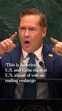 ‘This is America!’: U.S. and Cuba clash at U.N. ahead of vote on ending embargo