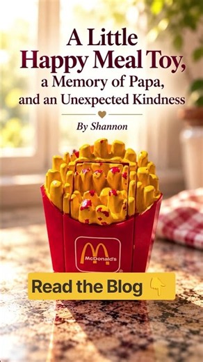 💜 A Little Happy Meal Toy, a Memory of Papa & an Unexpected Act of Kindness 🦋 | Because of Maddie