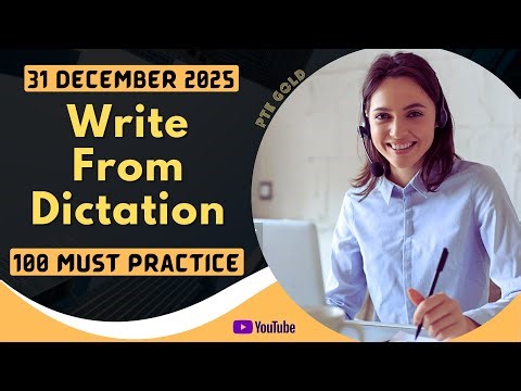 PTE Write From Dictation - DECEMBER 2025 - MUST PRACTICE