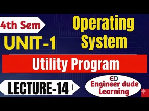 Utility Programs Explained | Operating System Unit 1 Lecture 14 (Easy Concepts) ‪@Engineerdude-g6m‬